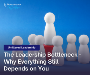 The Leadership Bottleneck - Why Everything Still Depends on You