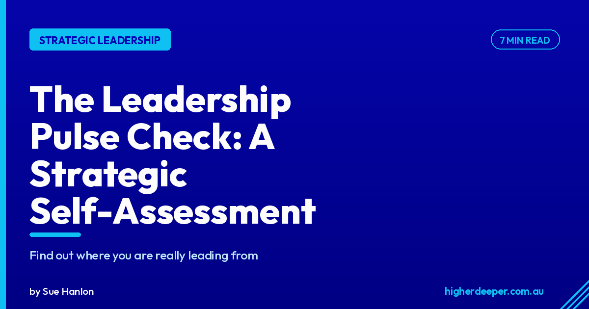 The Leadership Pulse Check: A Strategic Self-Assessment for Modern Leaders in Australia