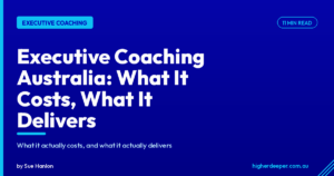 Executive Coaching Australia: What It Actually Costs, What It Actually Delivers