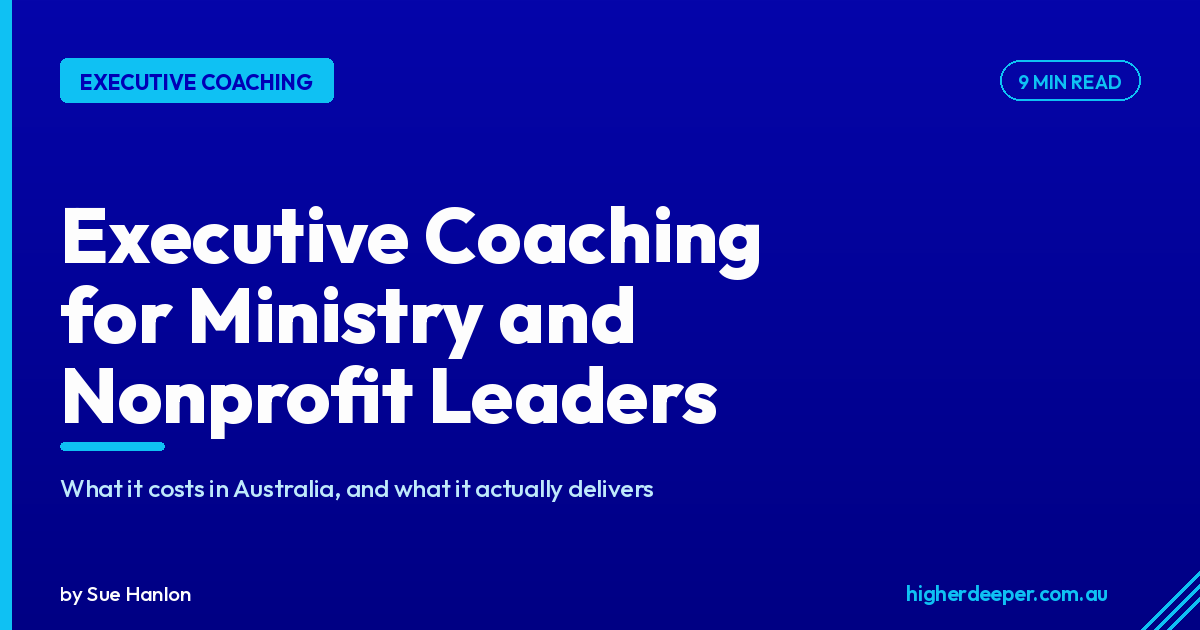 Executive Coaching for Ministry and Nonprofit Leaders in Australia: what it costs and what it delivers